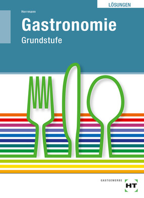 Gastronomie - Grundstufe, Lehrbuch, Lösungen