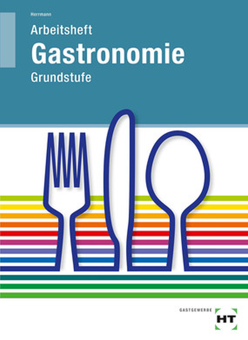 Gastronomie - Grundstufe, Arbeitsheft