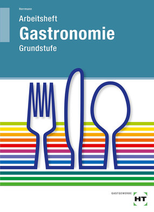 Gastronomie Grundstufe, Arbeitsheft