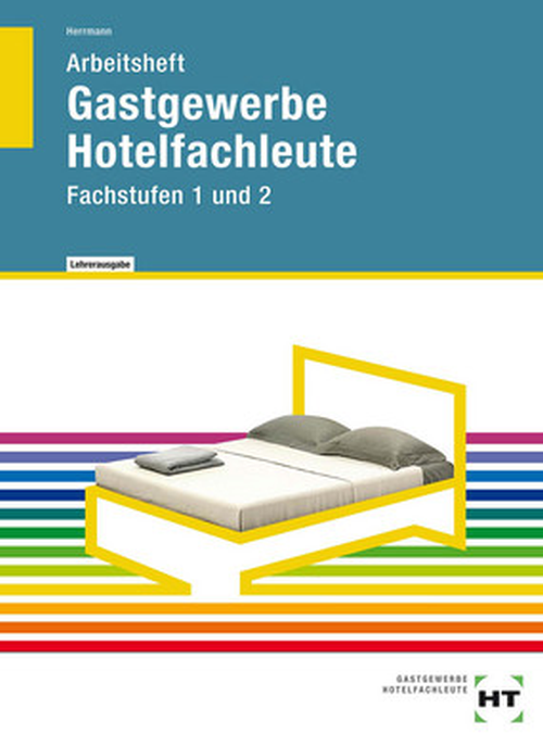 Gastgewerbe Hotelfachleute, Fachstufe 1 und 2, Arbeitsheft mit eingedruckten Lösungen