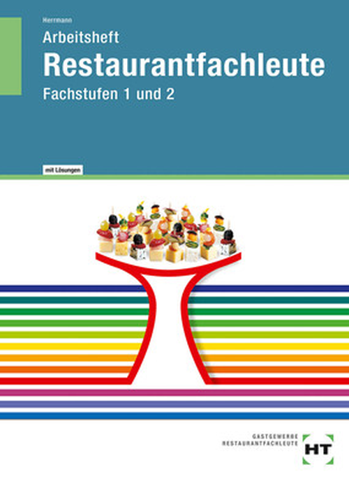 Restaurantfachleute Fachstufen 1 und 2, Arbeitsheft mit eingedruckten Lösungen