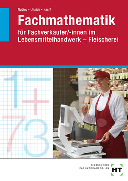 Fachmathematik für Fachverkäufer/-innen im Lebensmittelhandwerk - Fleischerei