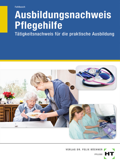 Ausbildungsnachweis Pflegehilfe - Tätigkeitsnachweis für die praktische Ausbildung