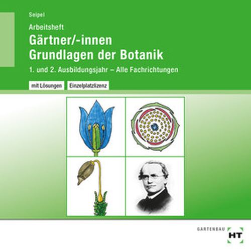 Gärtner/-innen - Grundlagen der Botanik, Arbeitsheft mit eingedruckten Lösungen auf CD-ROM