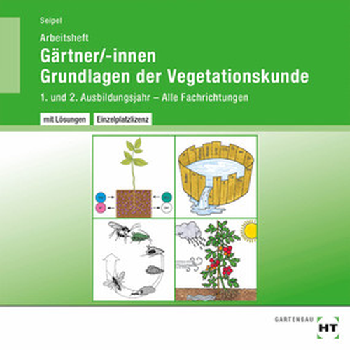 Gärtner/-innen - Grundlagen der Vegetationskunde, Arbeitsheft mit eingedruckten Lösungen CD-ROM