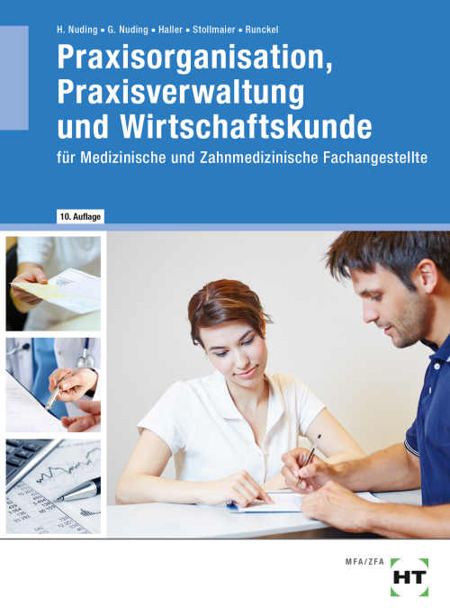 Praxisorganisation Praxisverwaltung und Wirtschaftskunde für Medizinische und Zahnmedizinische Fachangestellte Praxisorganisation Praxisverwaltung und Wirtschaftskunde für Medizinische und Zahnmedizinische Fachangestellte