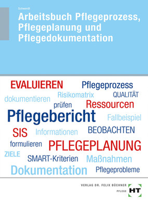 Pflegeprozess, Pflegeplanung und Pflegedokumentation / Arbeitsbuch