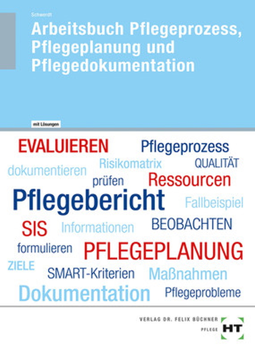 Pflegeprozess, Pflegeplanung und Pflegedokumentation / Arbeitsbuch mit eingetragenen Lösungen