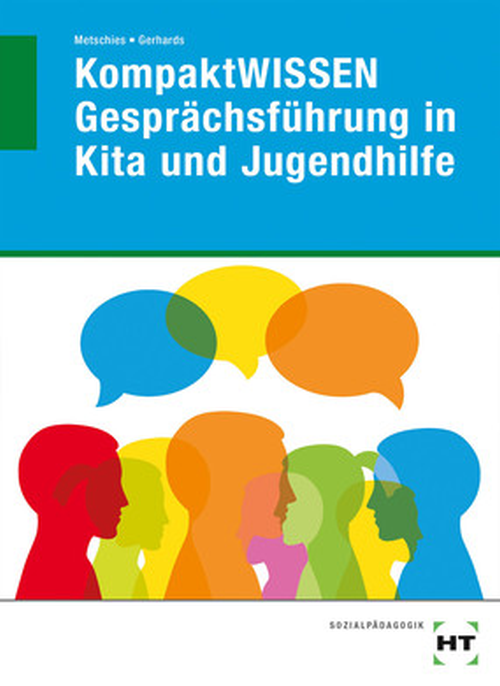 KompaktWISSEN Gesprächsführung in Kita und Jugendhilfe KompaktWISSEN Gesprächsführung in Kita und Jugendhilfe