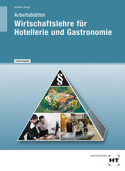 Wirtschaftslehre für Hotellerie und Gastronomie, Arbeitsblätter mit eingedruckten Lösungen