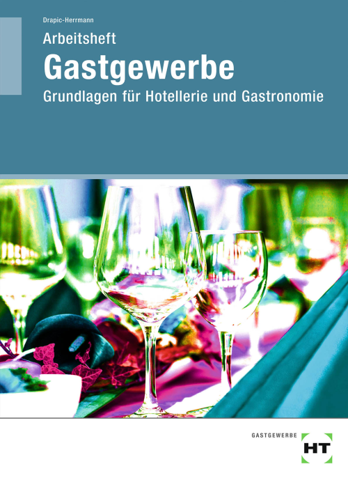 Gastgewerbe / Arbeitsheft - Grundlagen für Hotellerie und Gastronomie