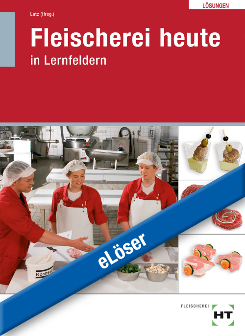Fleischerei heute in Lernfeldern eLöser Fleischerei heute in Lernfeldern eLöser