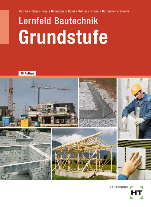 Lernfeld Bautechnik - Grundstufe Lernfeld Bautechnik - Grundstufe