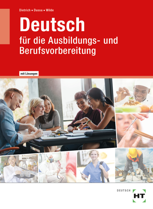 Deutsch für die Ausbildungs- und Berufsvorbereitung / Lehr- und Arbeitsbuch eLöser Deutsch für die Ausbildungs- und Berufsvorbereitung / Lehr- und Arbeitsbuch eLöser
