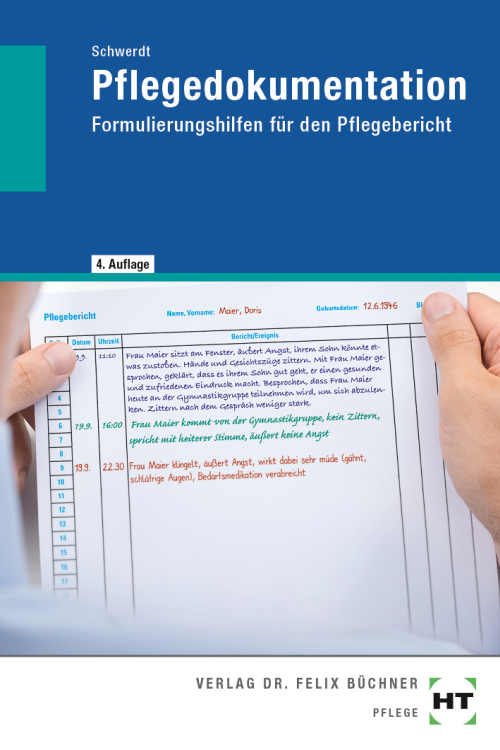 Pflegedokumentation - Formulierungshilfen für den Pflegebericht Pflegedokumentation - Formulierungshilfen für den Pflegebericht