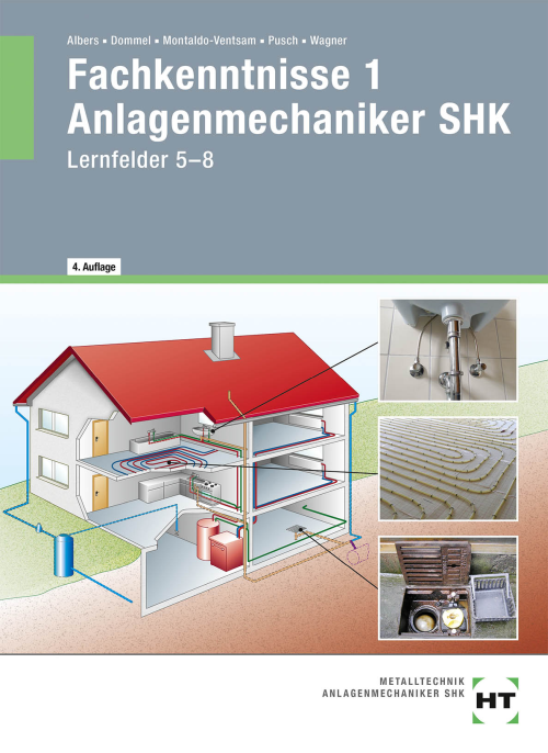 Fachkenntnisse 1 Anlagenmechaniker SHK, Lernfelder 5 - 8 Fachkenntnisse 1 Anlagenmechaniker SHK, Lernfelder 5 - 8