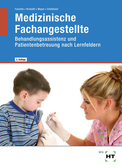 Medizinische Fachangestellte - Lernfelder / Behandlungsassistenz, Patientenbetreuung mit CD-ROM Medizinische Fachangestellte - Lernfelder / Behandlungsassistenz, Patientenbetreuung mit CD-ROM