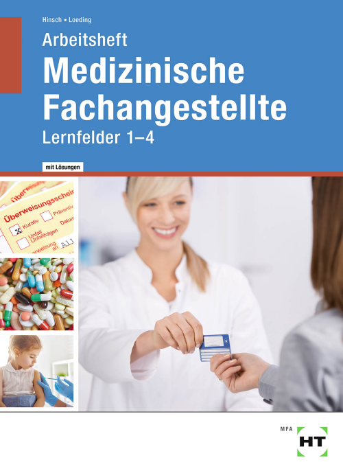 Medizinische Fachangestellte - Lernfelder 1-4 / Arbeitsheft mit eingetragenen Lösungen