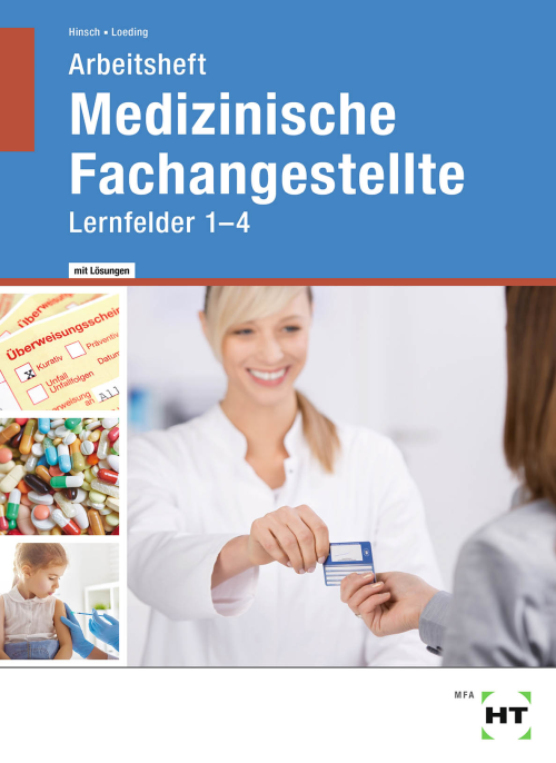 Medizinische Fachangestellte - Lernfelder 1-4 / Arbeitsheft eLösr Medizinische Fachangestellte - Lernfelder 1-4 / Arbeitsheft eLösr