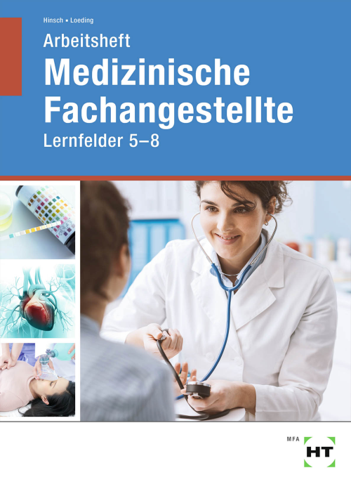 Medizinische Fachangestellte - Lernfelder 5-8 / Arbeitsheft 