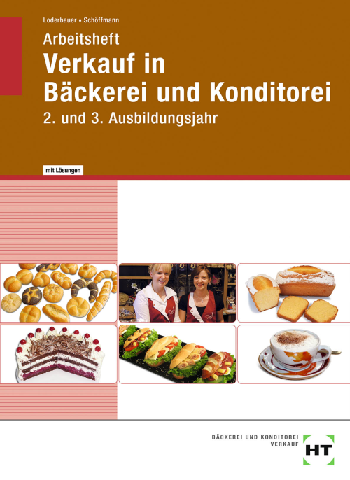 Verkauf in Bäckerei und Konditorei, 2. und 3. Ausbildungsjahr / Arbeitsheft mit eingedruckten Lösungen