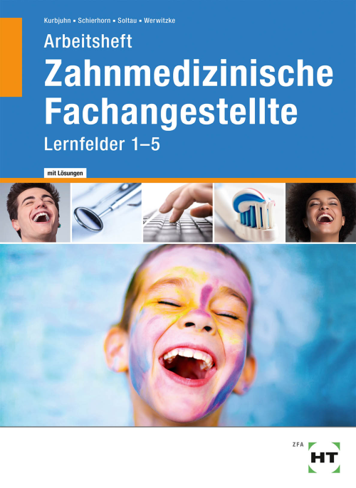 Zahnmedizinische Fachangestellte, Lernfelder 1-5, Arbeitsheft 1 mit eingetragenen Lösungen Zahnmedizinische Fachangestellte, Lernfelder 1-5, Arbeitsheft 1 mit eingetragenen Lösungen