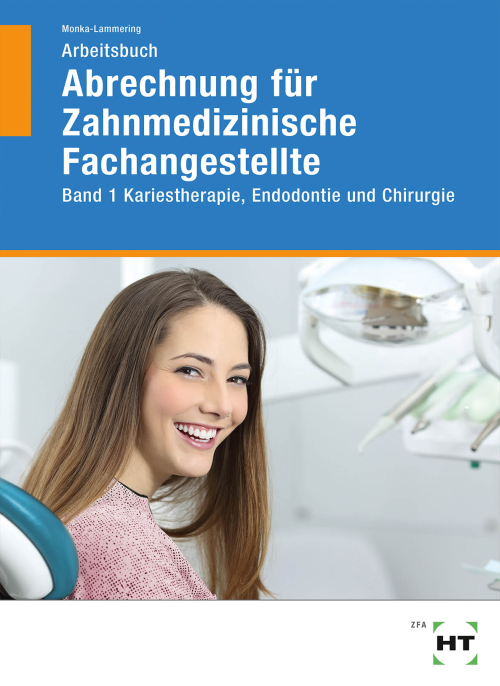 Abrechnung für Zahnmedizinische Fachangestellte - Bd. 1: Kariestherapie, Endodontie und Chirurgie / Arbeitsbuch