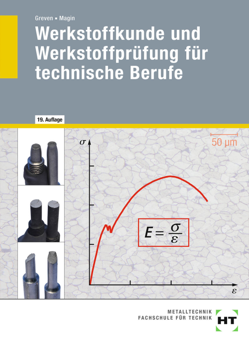 Werkstoffkunde - Werkstoffprüfung für technische Berufe Werkstoffkunde - Werkstoffprüfung für technische Berufe