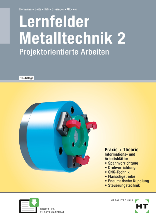 Lernfelder Metalltechnik 2 - Projektorientierte Arbeiten Lernfelder Metalltechnik 2 - Projektorientierte Arbeiten