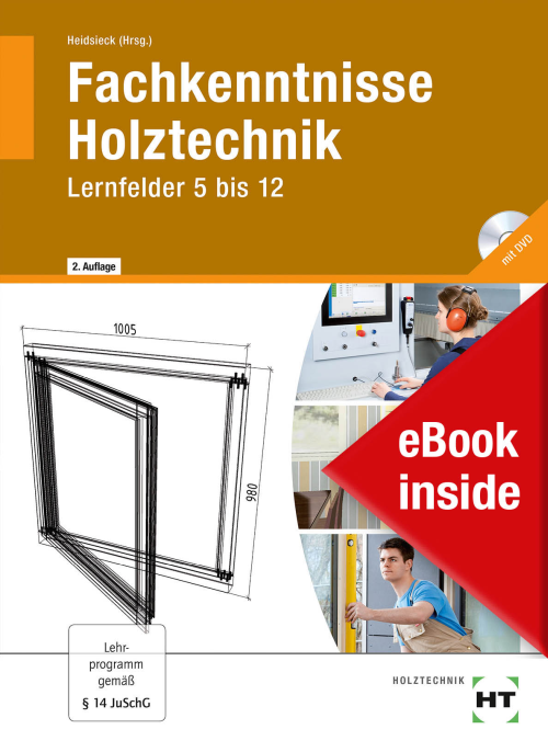 Fachkenntnisse Holztechnik, Lernfelder 5 bis 12 eBook inside (Buch und eBook)
