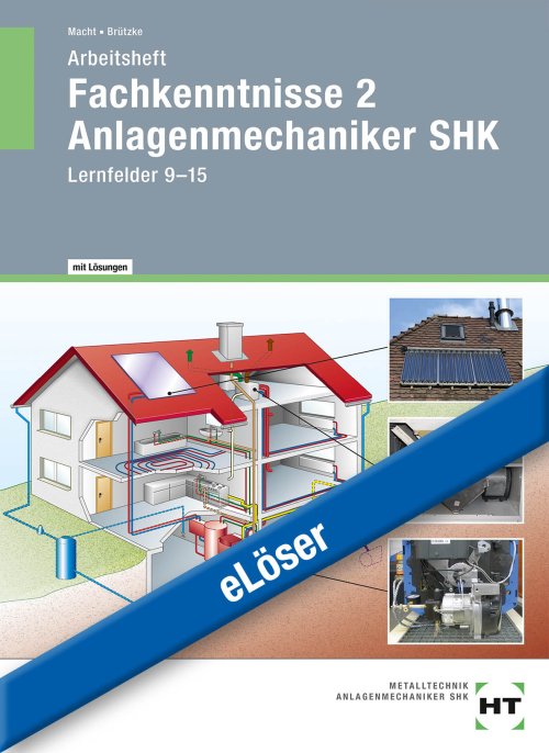 Fachkenntnisse 2 Anlagenmechaniker SHK, Lernfelder 9 - 15 / Arbeitsheft eLöser