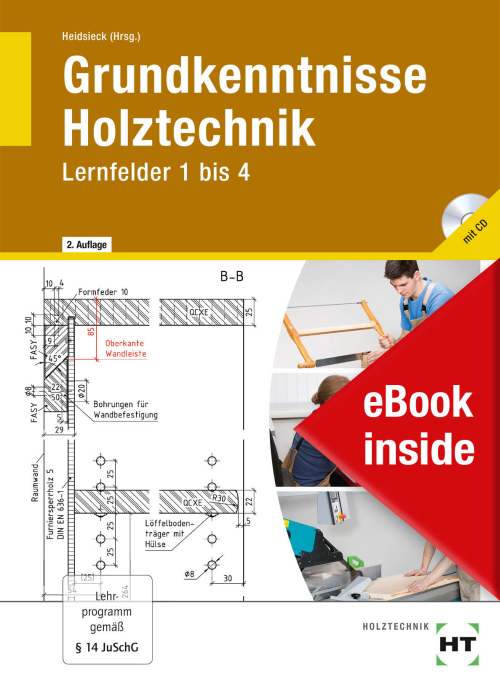 Grundkenntnisse Holztechnik, Lernfelder 1 bis 4 mit CD-ROM eBook inside (Buch und eBook)