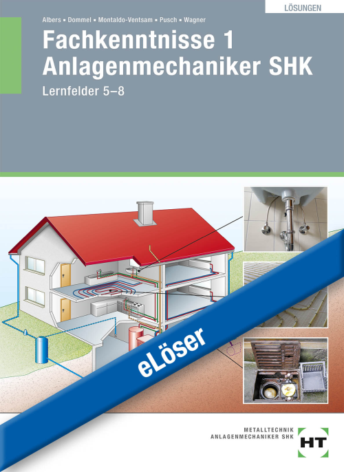 Fachkenntnisse 1 Anlagenmechaniker SHK Lernfelder 5-8 eLöser