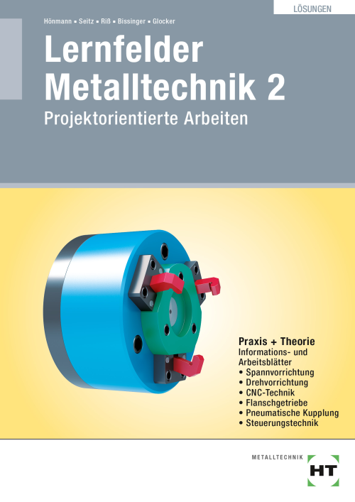 Lernfelder Metalltechnik 2 - Projektorientierte Arbeiten eLöser