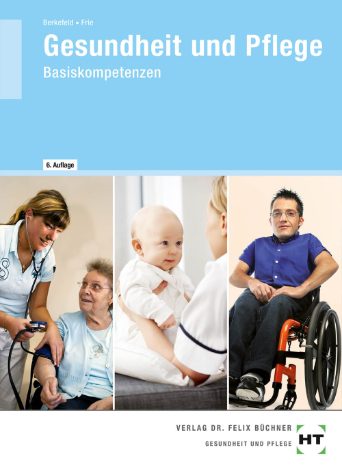 Gesundheit und Pflege - Basiskompetenzen, Lehrbuch
