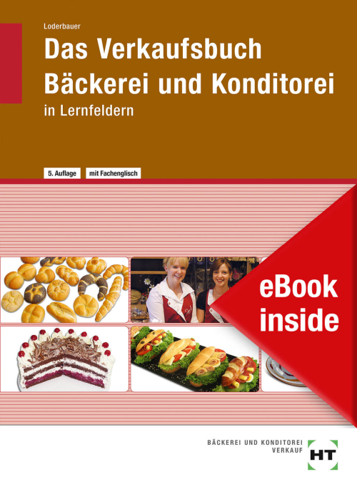 Das Verkaufsbuch Bäckerei und Konditorei in Lernfeldern eBook inside (Buch und eBook)
Das Verkaufsbuch Bäckerei und Konditorei in Lernfeldern eBook inside (Buch und eBook)