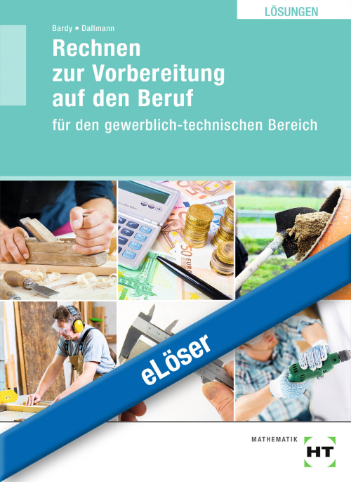 Rechnen zur Vorbereitung auf den Beruf für den gewerblich-technischen Bereich / eLöser