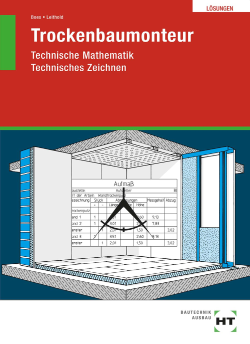 Trockenbaumonteur - Technische Mathematik, Technisches Zeichnen / Lösungen