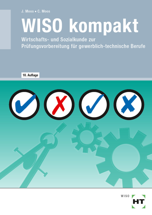 WISO kompakt - Wirtschafts- und Sozialkunde zur Prüfungsvorbereitung für gewerblich-technische Berufe eBook inside WISO kompakt - Wirtschafts- und Sozialkunde zur Prüfungsvorbereitung für gewerblich-technische Berufe eBook inside