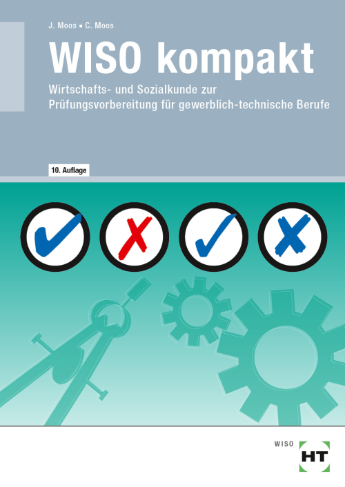 WISO kompakt - Wirtschafts- und Sozialkunde zur Prüfungsvorbereitung für gewerblich-technische Berufe