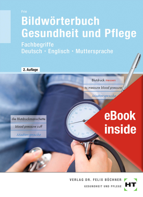Bildwörterbuch Gesundheit und Pflege - Fachbegriffe Deutsch - Englisch - Muttersprache eBook inside (Buch und eBook) Bildwörterbuch Gesundheit und Pflege - Fachbegriffe Deutsch - Englisch - Muttersprache eBook inside (Buch und eBook)