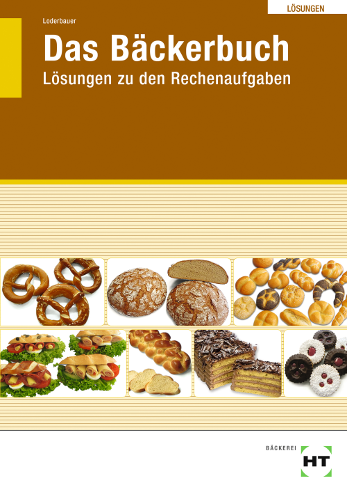 Das Bäckerbuch in Lernfeldern eLöser Das Bäckerbuch in Lernfeldern eLöser