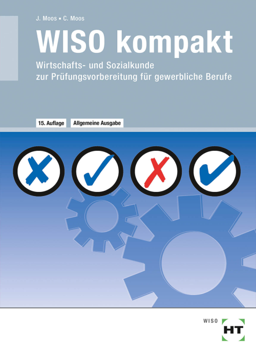 WISO kompakt - Wirtschafts- und Sozialkunde zur Prüfungsvorbereitung für gewerbliche Berufe