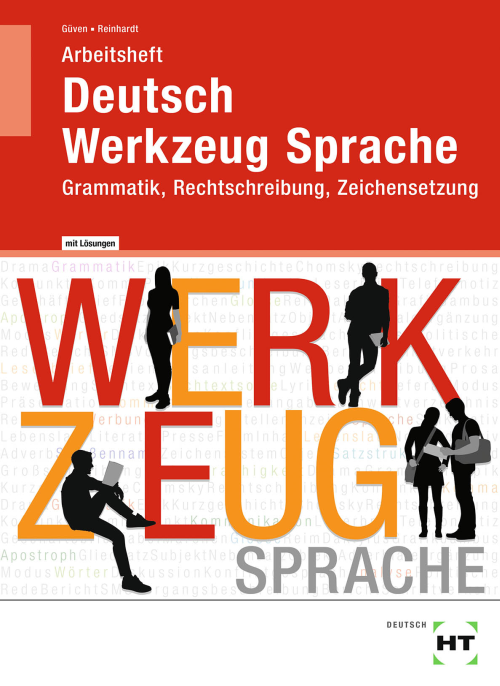 Deutsch Werkzeug Sprache, Arbeitsheft - Grammatik, Rechtschreibung, Zeichensetzung mit eingedruckten Lösungen