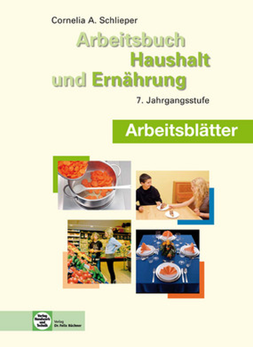 Haushalt und Ernährung, Arbeitsblätter, 7. Jahrgangsstufe