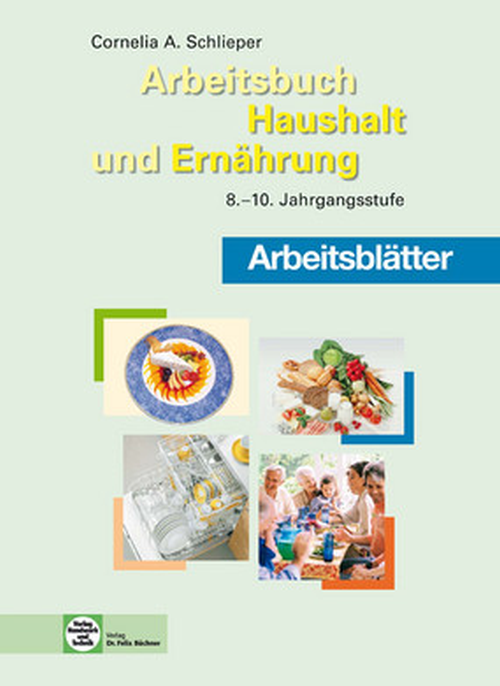 Haushalt und Ernährung, Arbeitsblätter, 8.-10. Jahrgangstufe