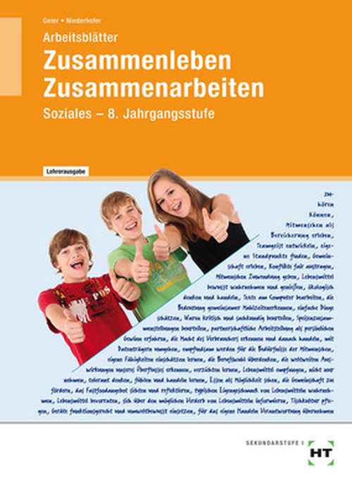 Zusammenleben - Zusammenarbeiten, Arbeitsblätter mit eingedruckten Lösungen, Soziales - Jahrgangsstufe 8