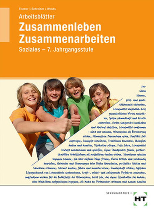 Zusammenleben - Zusammenarbeiten / SOZIALES - 7. Jahrgangsstufe, Arbeitsblätter
