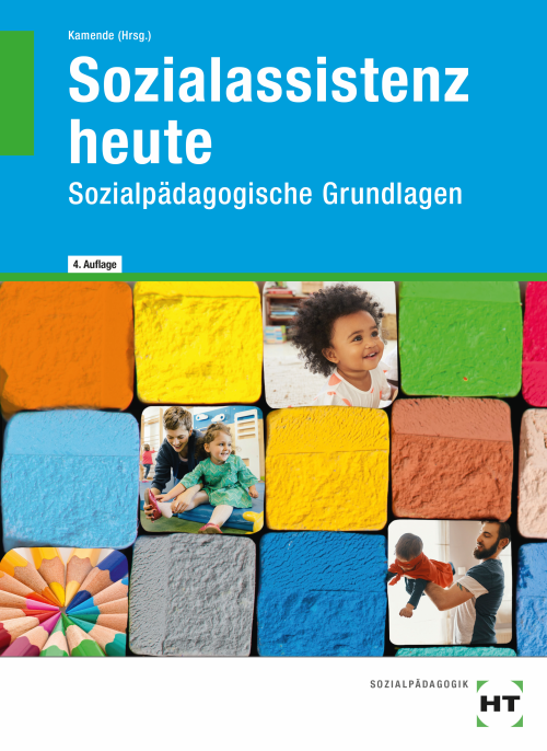 Sozialassistenz heute - Sozialpädagogische Grundlagen Sozialassistenz heute - Sozialpädagogische Grundlagen
