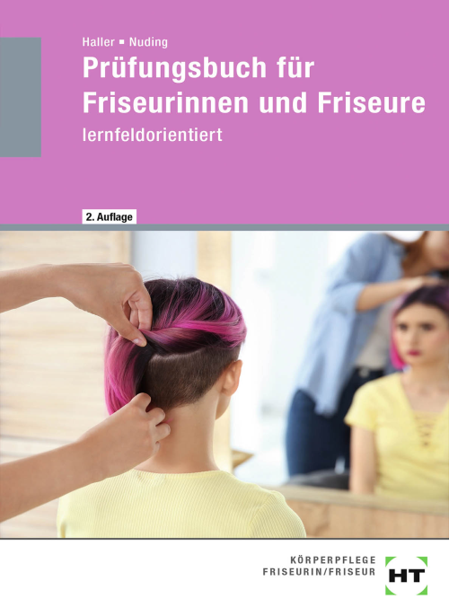 Prüfungsbuch für Friseurinnen und Friseure - lernfeldorientiert